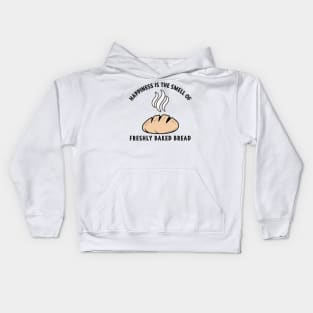 Happiness is the Smell of freshly baked Bread Kids Hoodie